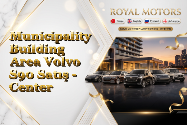 Municipality Building Area Volvo S90 Satış - Center