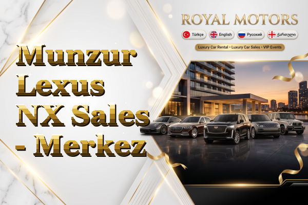 Munzur Lexus NX Sales - Merkez
