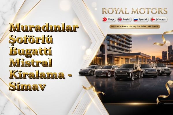 Muradınlar Şoförlü Bugatti Mistral Kiralama - Simav