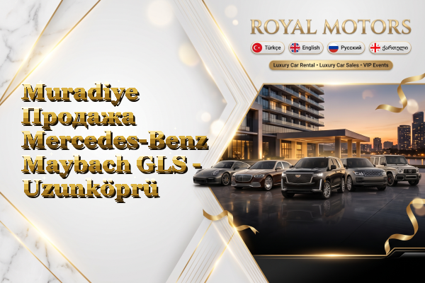 Muradiye Продажа Mercedes-Benz Maybach GLS - Uzunköprü