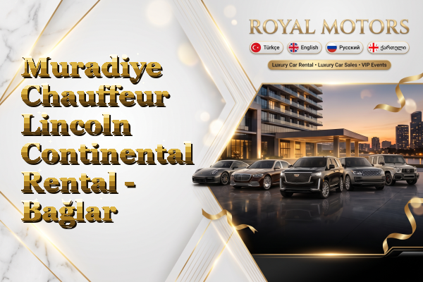 Muradiye Chauffeur Lincoln Continental Rental - Bağlar