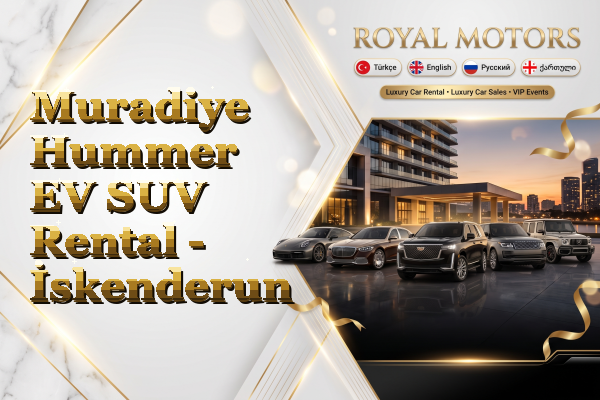 Muradiye Hummer EV SUV Rental - İskenderun