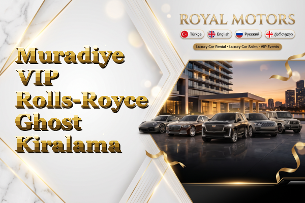 Muradiye VIP Rolls-Royce Ghost Kiralama