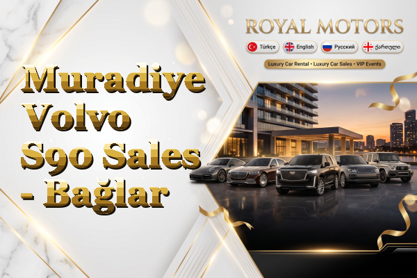 Muradiye Volvo S90 Sales - Bağlar