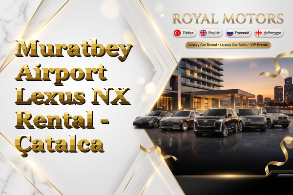 Muratbey Airport Lexus NX Rental - Çatalca