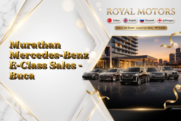 Murathan Mercedes-Benz E-Class Sales - Buca