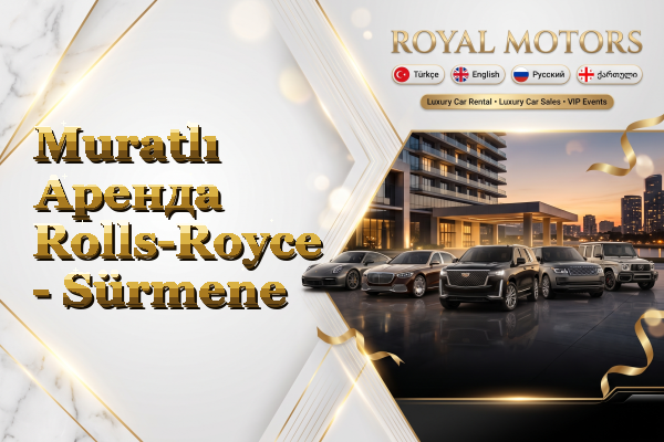 Muratlı Аренда Rolls-Royce - Sürmene