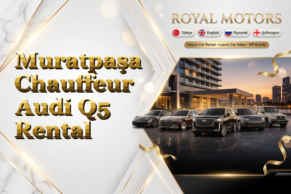 Muratpaşa Chauffeur Audi Q5 Rental