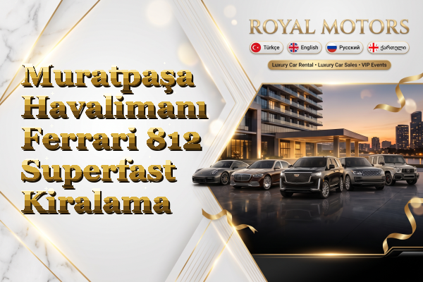 Muratpaşa Havalimanı Ferrari 812 Superfast Kiralama