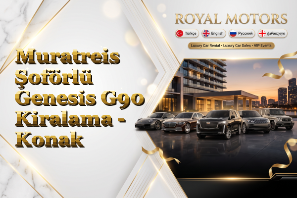 Muratreis Şoförlü Genesis G90 Kiralama - Konak