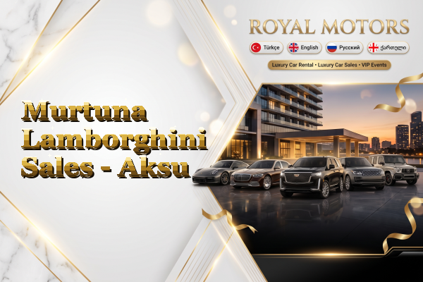 Murtuna Lamborghini Sales - Aksu