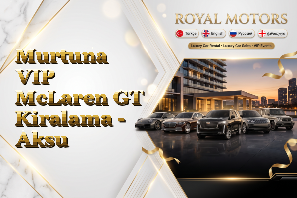 Murtuna VIP McLaren GT Kiralama - Aksu