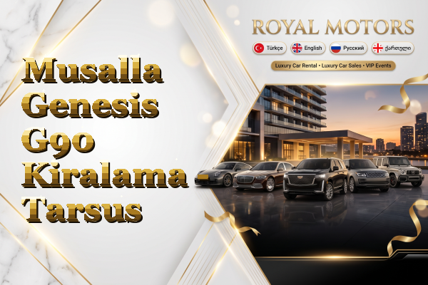 Musalla Genesis G90 Kiralama - Tarsus