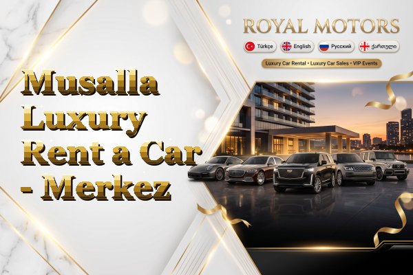 Musalla Luxury Rent a Car - Merkez