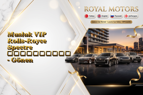 Musluk VIP Rolls-Royce Spectre გაქირავება - Gönen