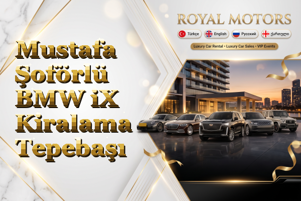 Mustafa Şoförlü BMW iX Kiralama - Tepebaşı