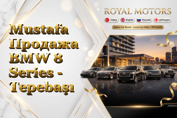 Mustafa Продажа BMW 8 Series - Tepebaşı