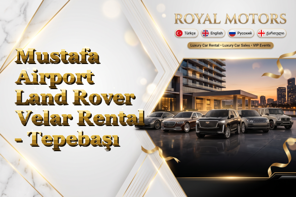 Mustafa Airport Land Rover Velar Rental - Tepebaşı