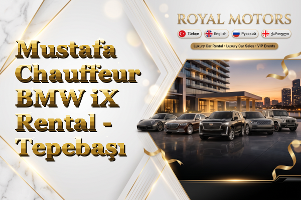 Mustafa Chauffeur BMW iX Rental - Tepebaşı