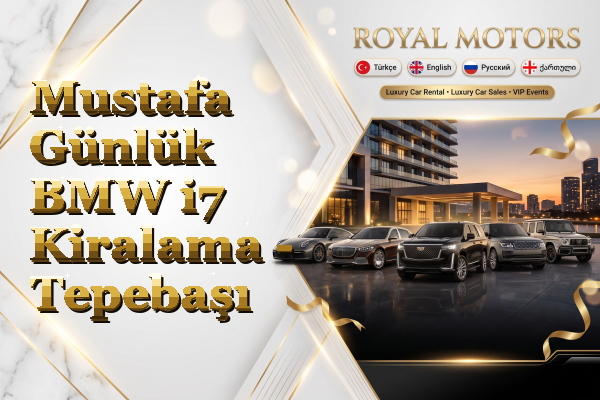 Mustafa Günlük BMW i7 Kiralama - Tepebaşı