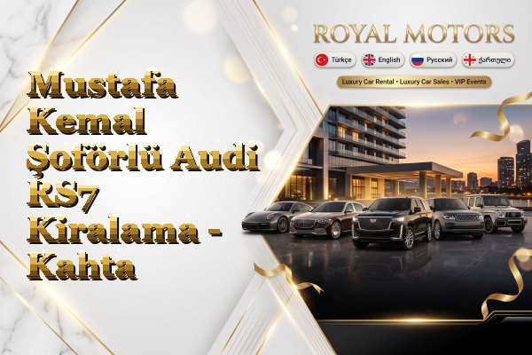 Mustafa Kemal Şoförlü Audi RS7 Kiralama - Kahta