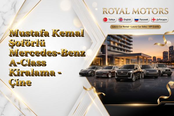 Mustafa Kemal Şoförlü Mercedes-Benz A-Class Kiralama - Çine
