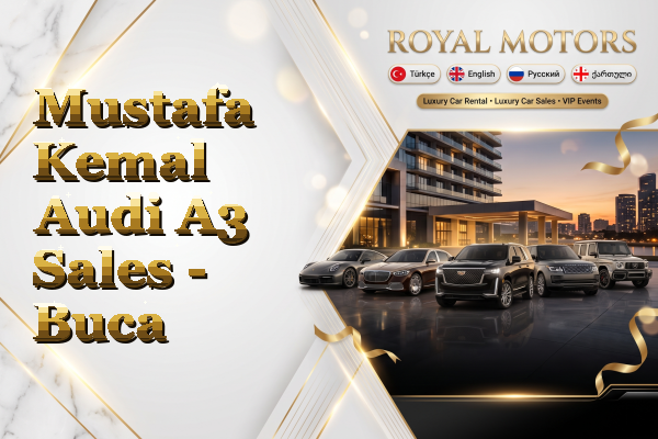 Mustafa Kemal Audi A3 Sales - Buca