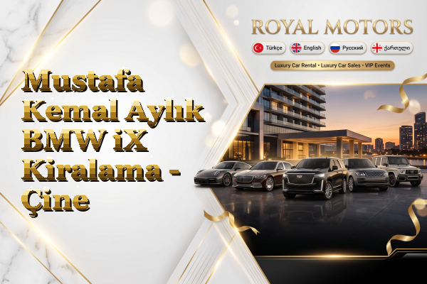 Mustafa Kemal Aylık BMW iX Kiralama - Çine