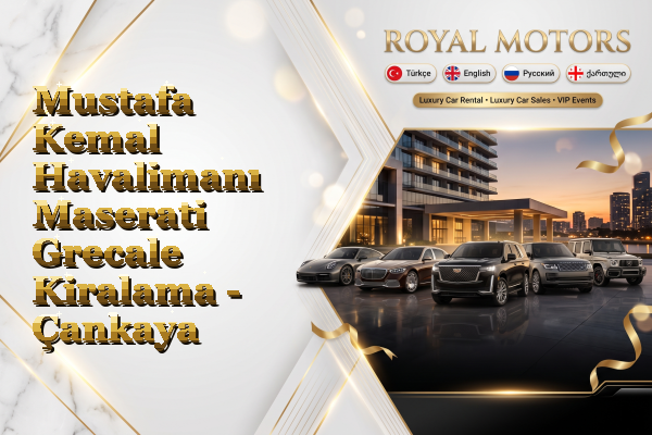Mustafa Kemal Havalimanı Maserati Grecale Kiralama - Çankaya