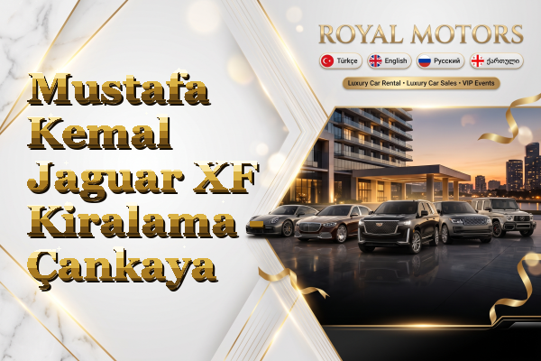 Mustafa Kemal Jaguar XF Kiralama - Çankaya