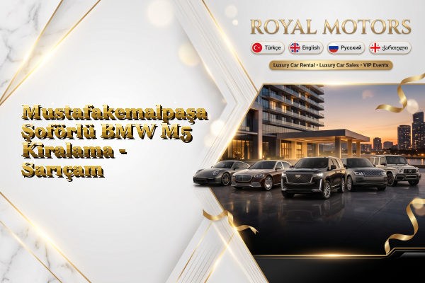 Mustafakemalpaşa Şoförlü BMW M5 Kiralama - Sarıçam