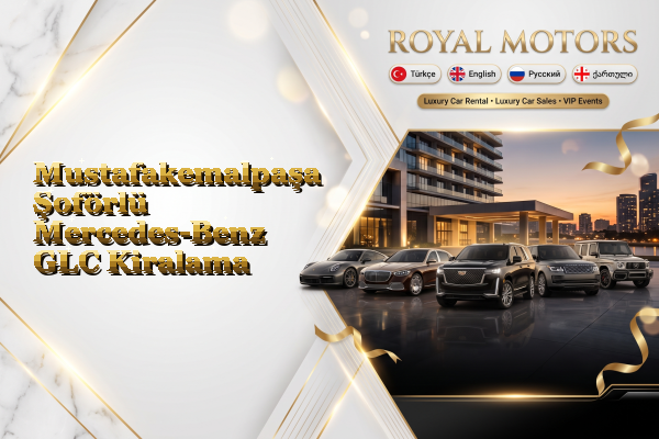 Mustafakemalpaşa Şoförlü Mercedes-Benz GLC Kiralama