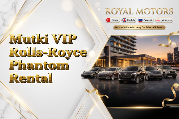Mutki VIP Rolls-Royce Phantom Rental