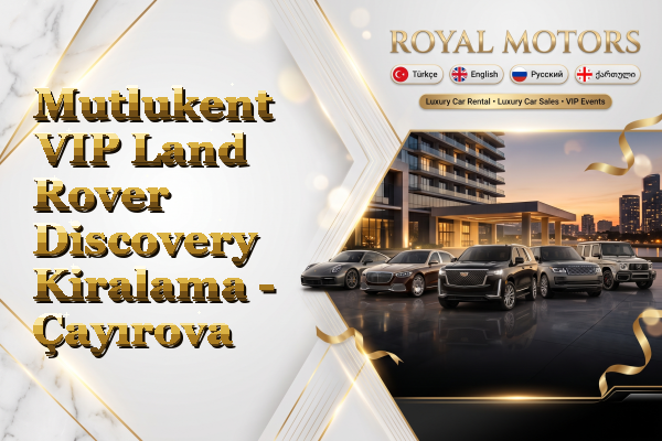 Mutlukent VIP Land Rover Discovery Kiralama - Çayırova