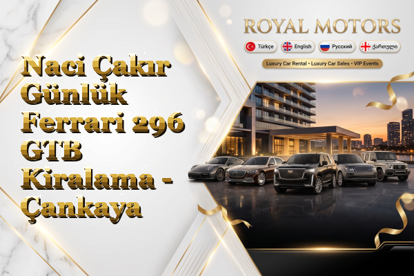 Naci Çakır Günlük Ferrari 296 GTB Kiralama - Çankaya