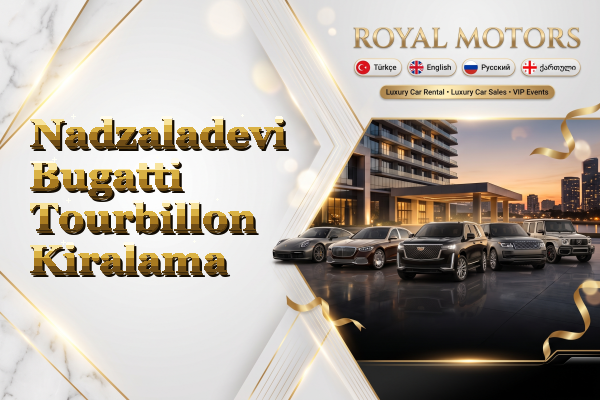 Nadzaladevi Bugatti Tourbillon Kiralama
