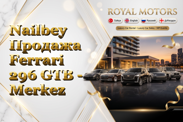 Nailbey Продажа Ferrari 296 GTB - Merkez