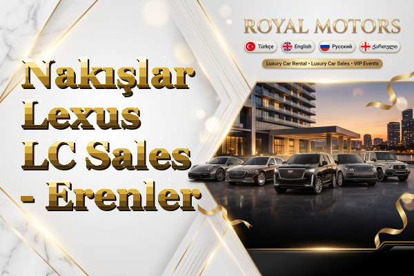 Nakışlar Lexus LC Sales - Erenler