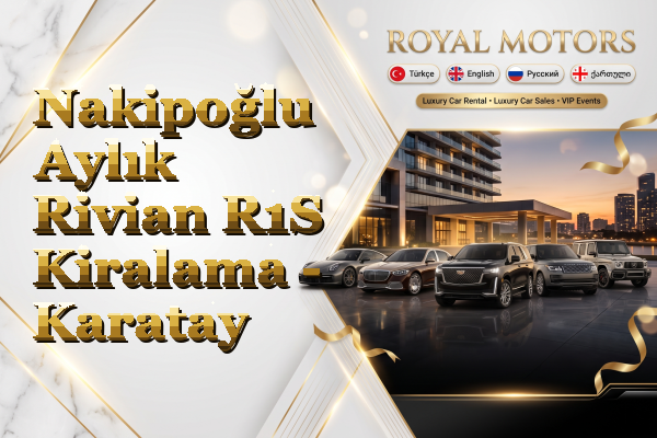 Nakipoğlu Aylık Rivian R1S Kiralama - Karatay