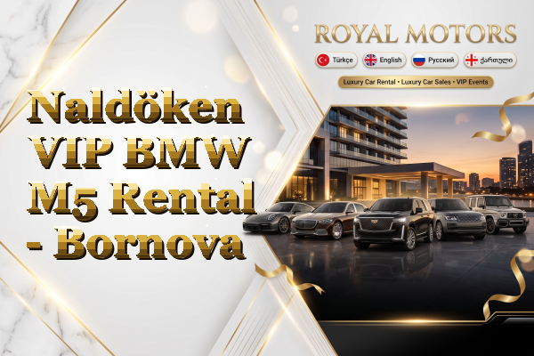 Naldöken VIP BMW M5 Rental - Bornova