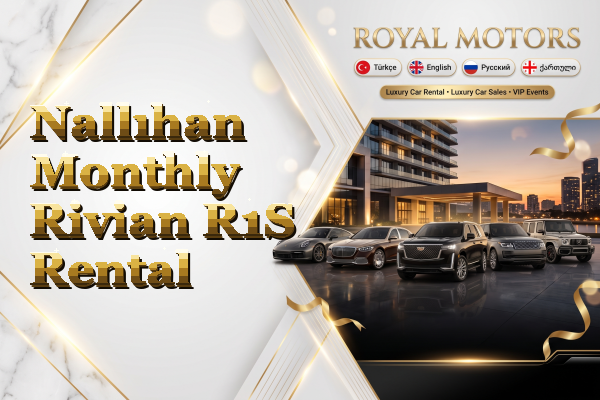 Nallıhan Monthly Rivian R1S Rental