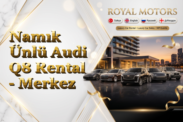 Namık Ünlü Audi Q8 Rental - Merkez