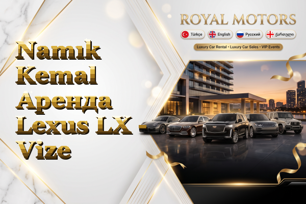 Namık Kemal Аренда Lexus LX - Vize
