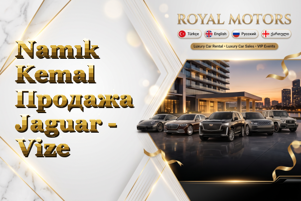 Namık Kemal Продажа Jaguar - Vize