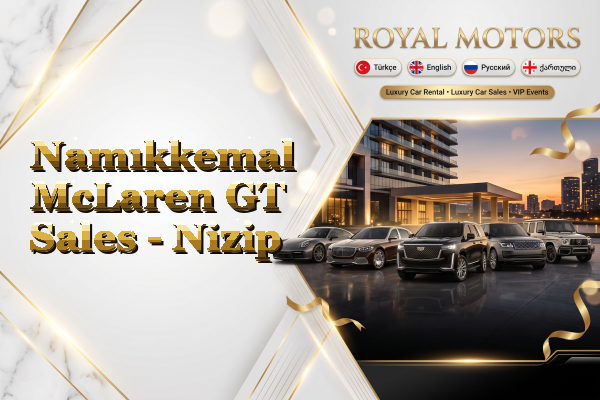 Namıkkemal McLaren GT Sales - Nizip