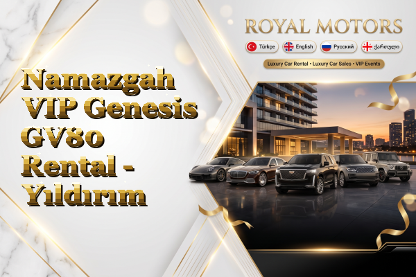 Namazgah VIP Genesis GV80 Rental - Yıldırım