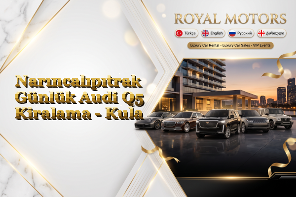 Narıncalıpıtrak Günlük Audi Q5 Kiralama - Kula