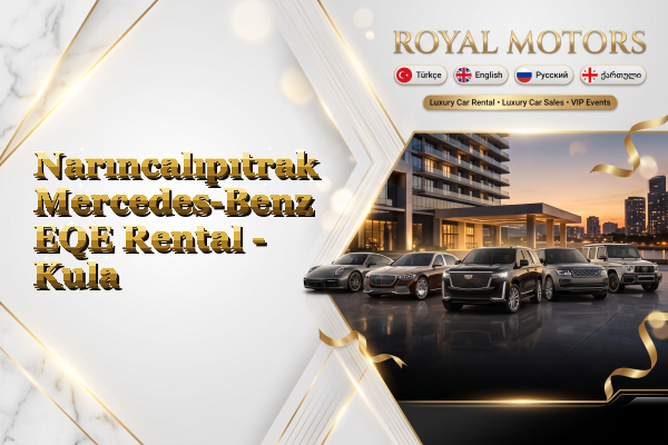 Narıncalıpıtrak Mercedes-Benz EQE Rental - Kula