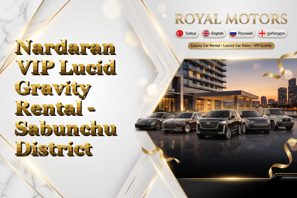 Nardaran VIP Lucid Gravity Rental - Sabunchu District