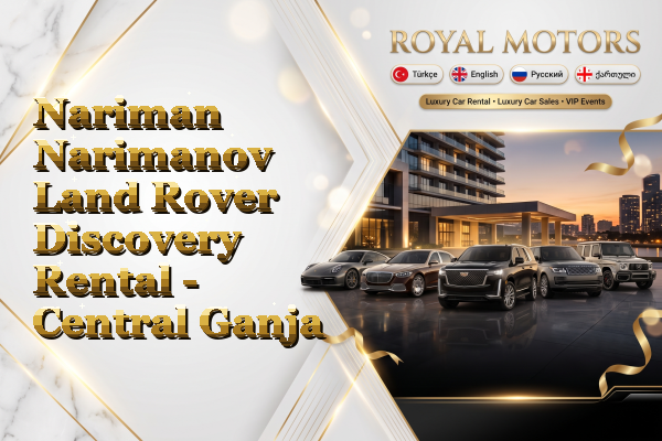 Nariman Narimanov Land Rover Discovery Rental - Central Ganja